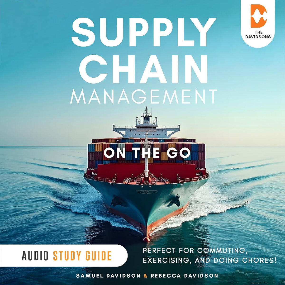 Supply Chain Management on the Go - Audio Study Guide: Perfect for Commuting, Exercising, and Doing Chores!