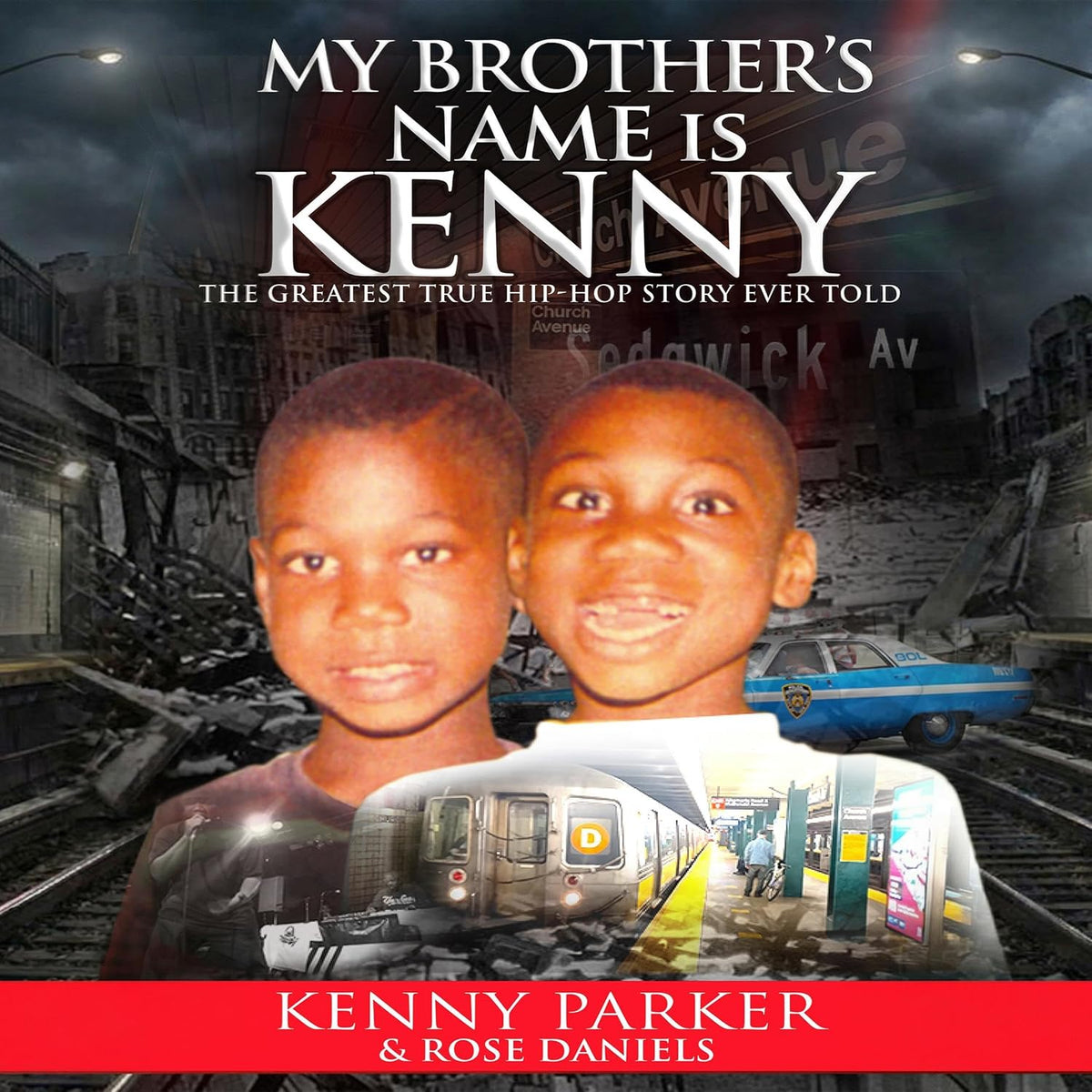 My Brother's Name Is Kenny: The Greatest True Hip-Hop Story Ever Told