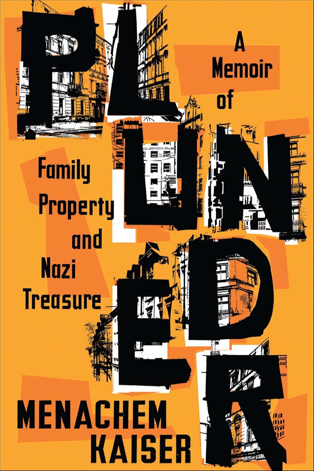 Plunder: A Memoir of Family Property and Nazi Treasure