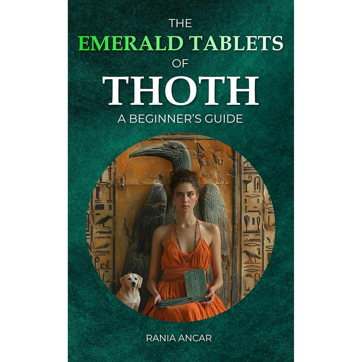 The Emerald Tablets of Thoth: A Beginner's Guide