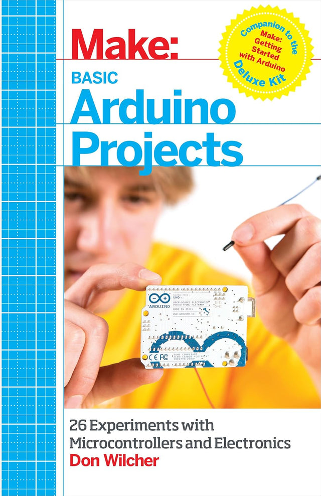 Basic Arduino Projects: 26 Experiments with Microcontrollers and Electronics (Make: Technology on Your Time)