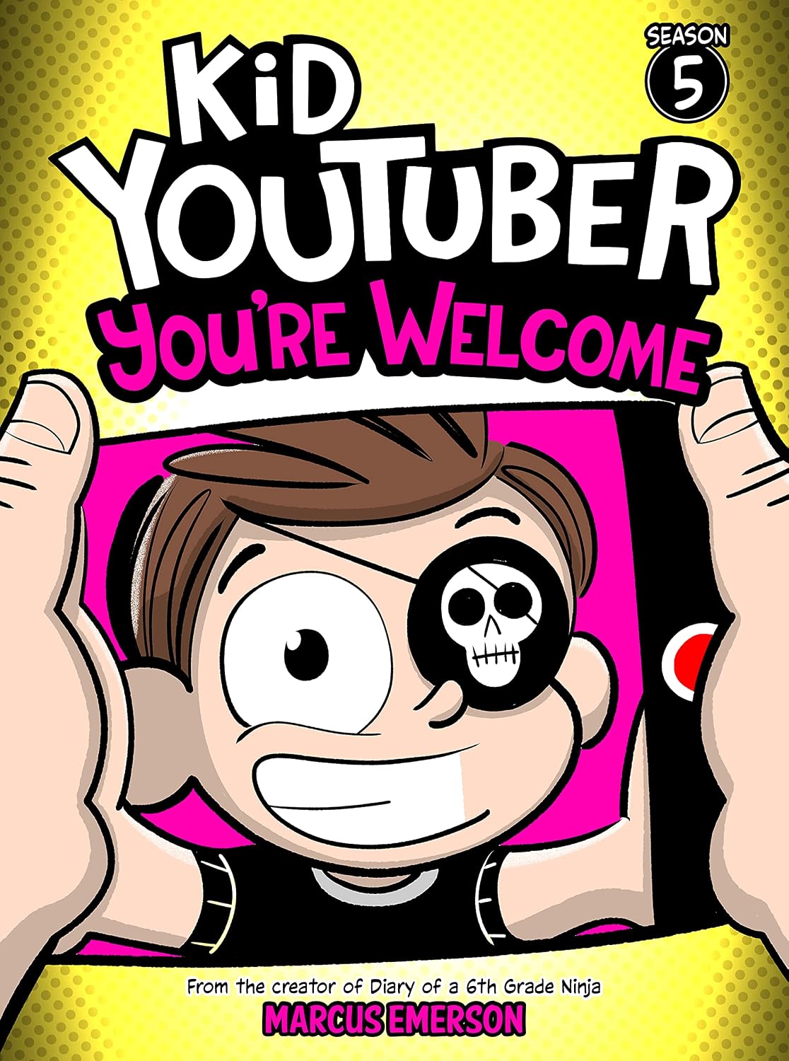 Kid Youtuber 5: You're Welcome (a funny chapter book for kids 8-12): From the Creator of Diary of a 6th Grade Ninja