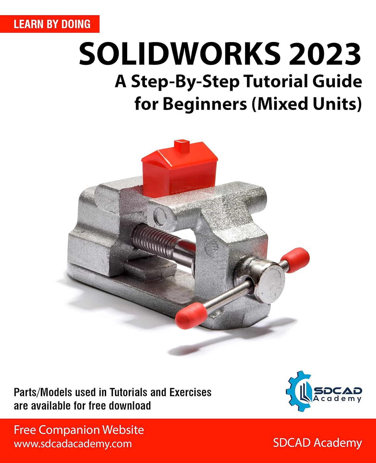 SOLIDWORKS 2023: A Step-By-Step Tutorial Guide for Beginners (Mixed Units)