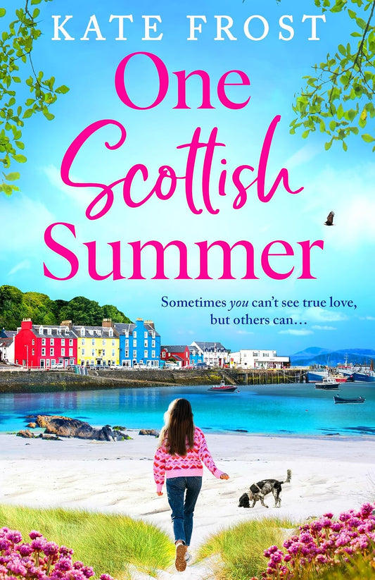 One Scottish Summer: A BRAND NEW enchanting romance set on the stunning Isle of Mull from Kate Frost