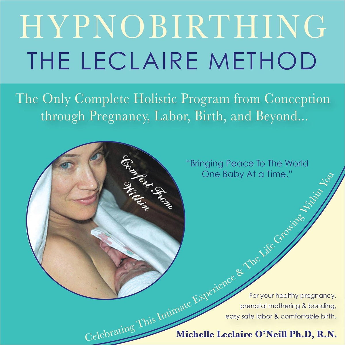 Hypnobirthing: The Original Method: Mindful Pregnancy and Easy Labor Using the Leclaire Childbirth Method