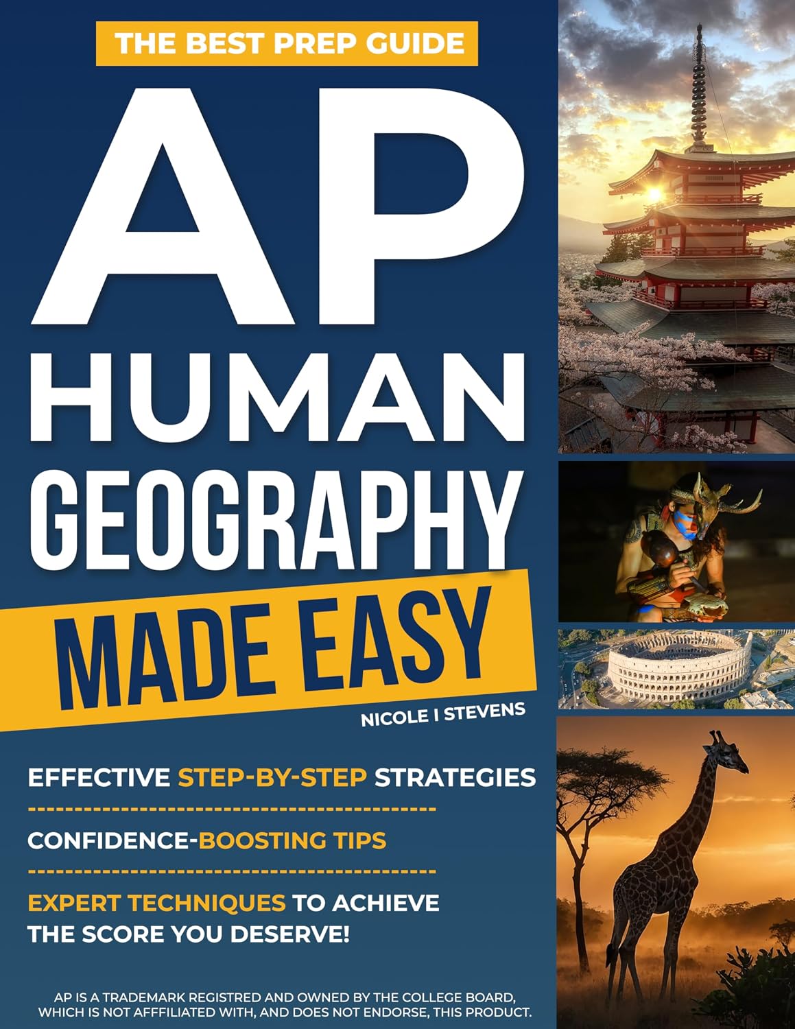 AP Human Geography Made Easy: The Best Prep Guide with Effective Step-by-Step Strategies, Confidence-Boosting Tips, and Expert Techniques to Achieve the Score You Deserve!