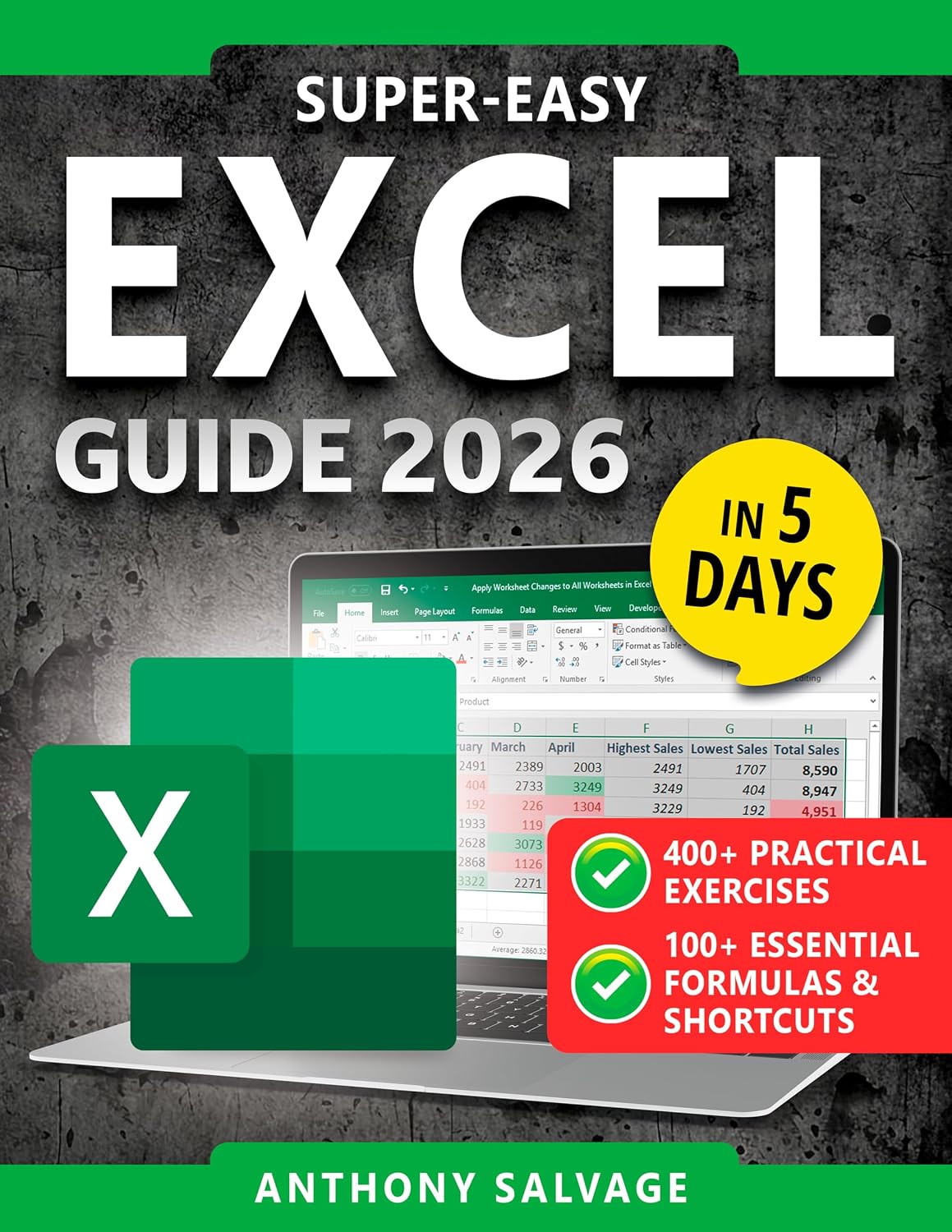 Super-Easy Excel Guide: The Complete Step-by-Step Guide to Mastering Excel Quickly —With Practical Exercises, Time-Saving Shortcuts, and Automation Tricks to Work Smarter and Get Ahead!