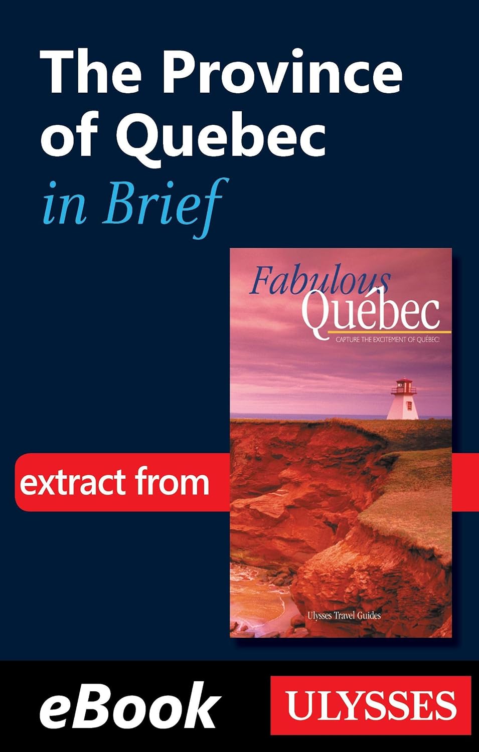 The Province of Quebec in Brief (Fabulous)