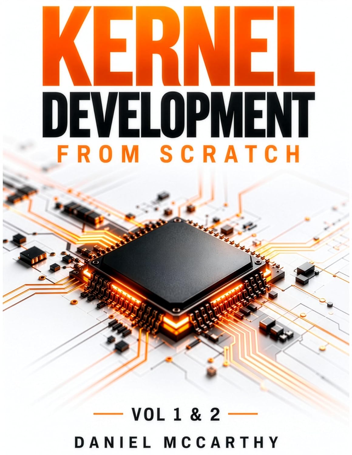 Developing a Multi-threaded Kernel From Scratch - Book Edition Volumes 1 And 2: Build a multitasking operating system and kernel with an interactive shell!