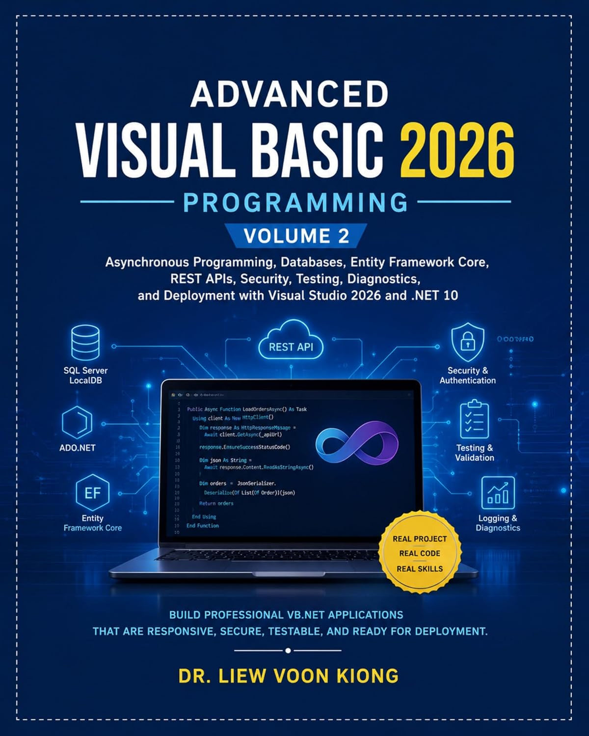 Advanced Visual Basic 2026 Programming, Volume 2: Professional VB.NET Development with Visual Studio 2026 and .NET 10: Async, EF Core, REST APIs & Security
