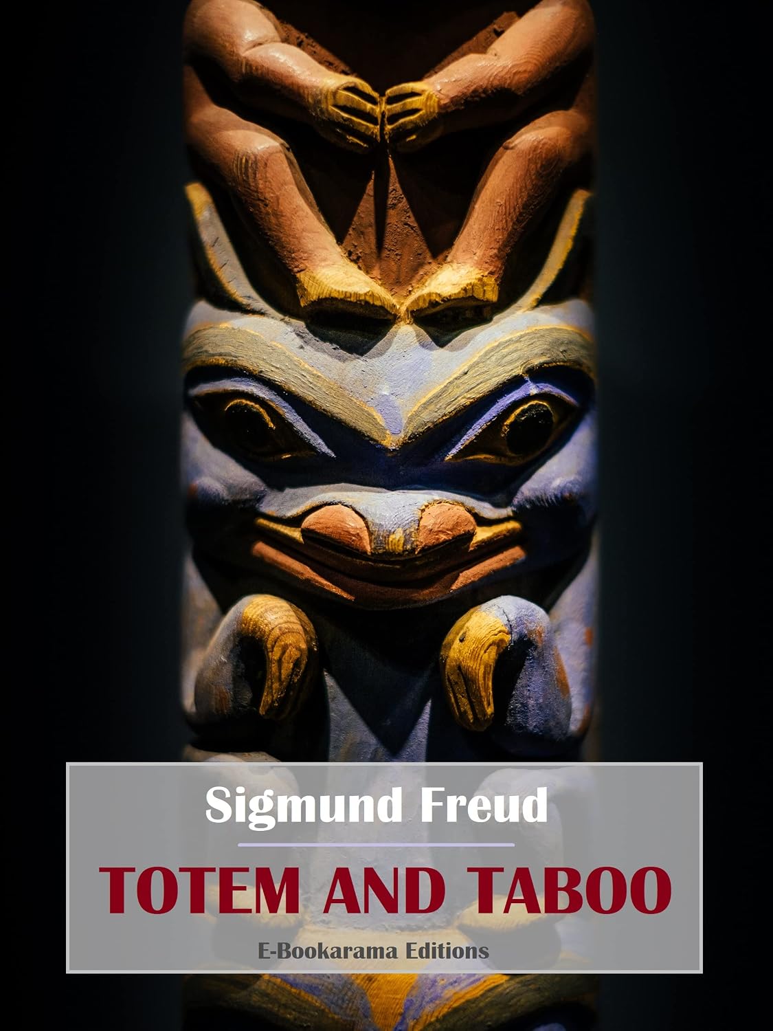 Totem and Taboo: Resemblances Between the Mental Lives of Savages and Neurotics