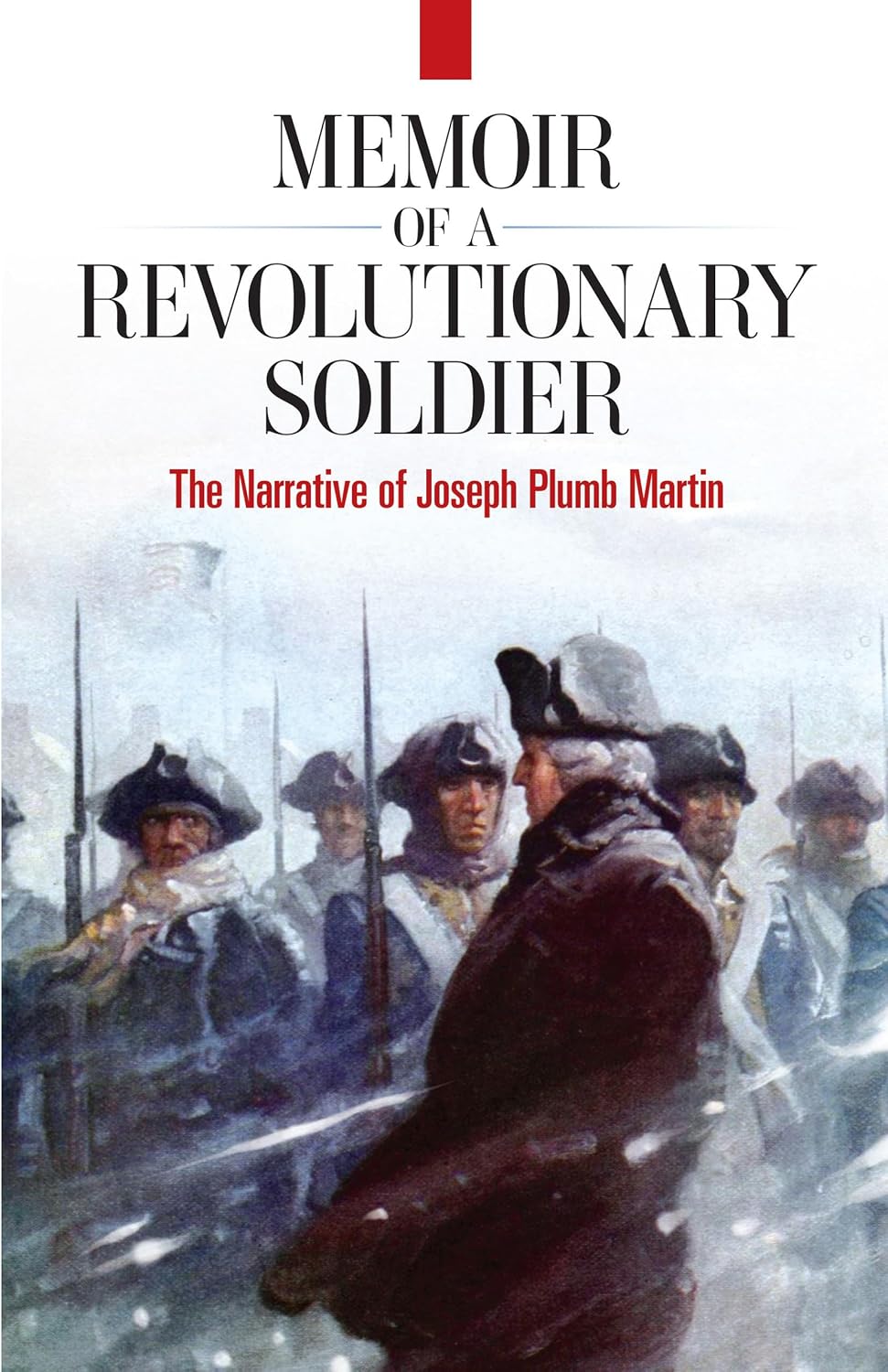 Memoir of a Revolutionary Soldier: The Narrative of Joseph Plumb Martin (Dover Books on Americana)