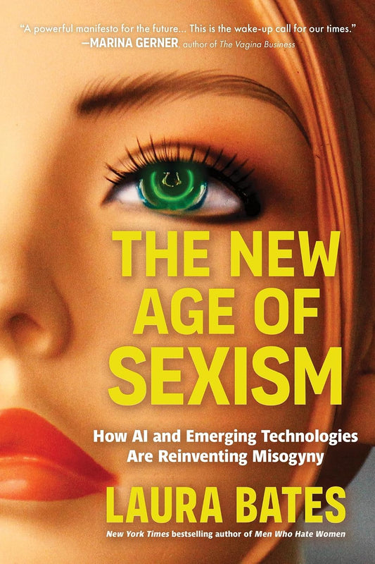 The New Age of Sexism: How AI and Gender Bias Are Reinventing Misogyny