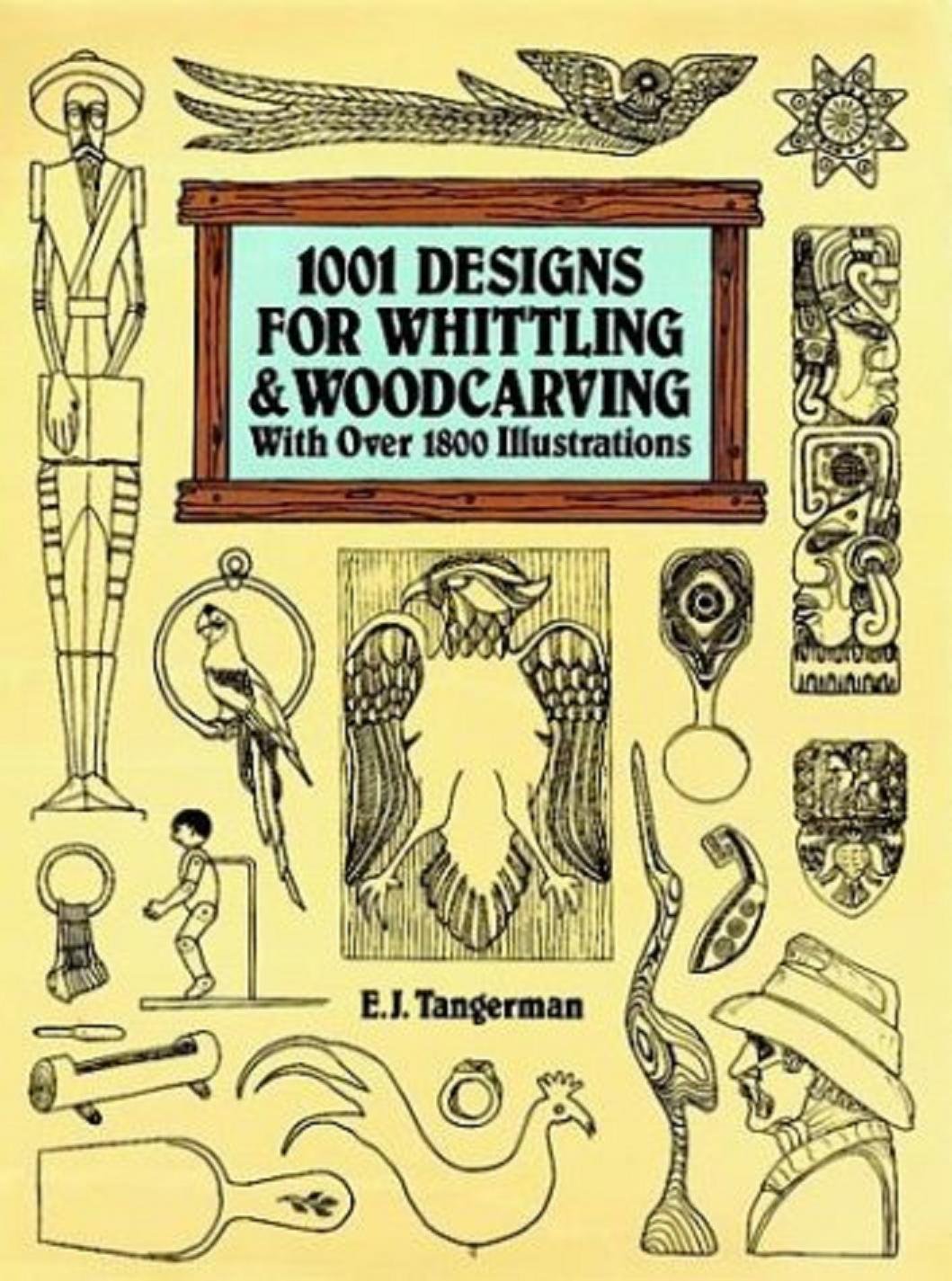 1001 Designs for Whittling & Woodcarving: With Over 1800 Illustrations
