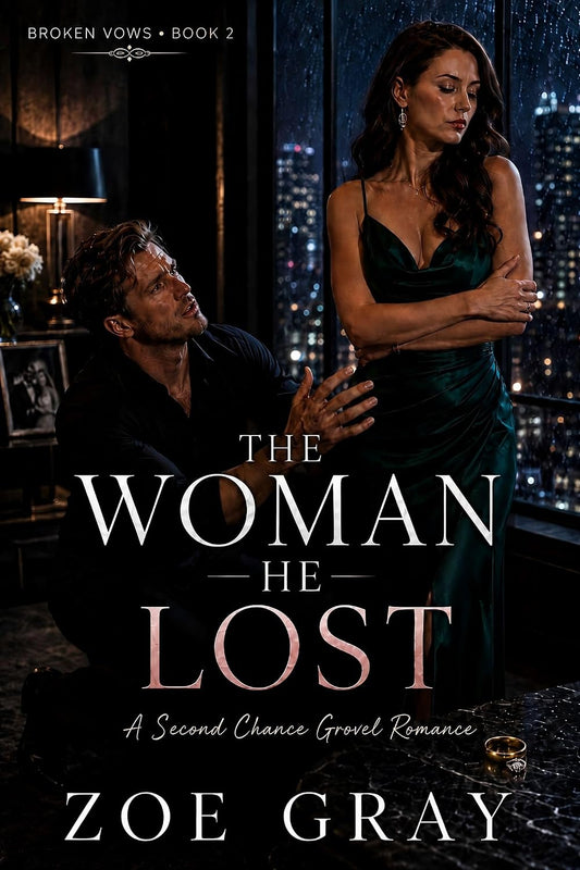The Woman He Lost: A Second Chance Grovel Romance (Broken Vows Book 2)