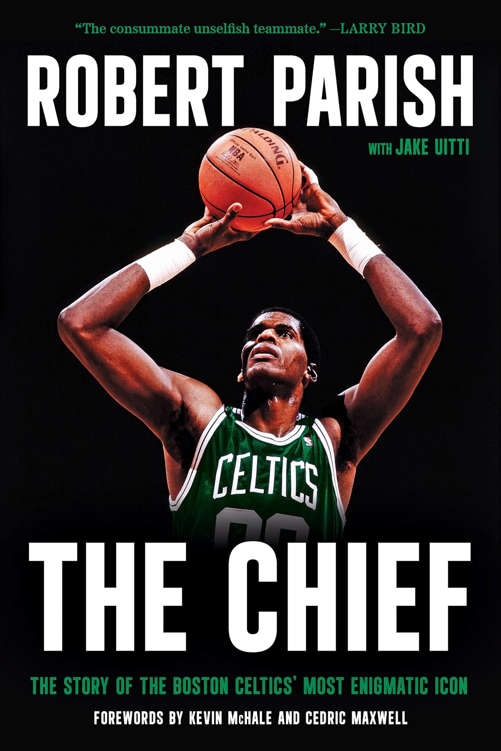 The Chief: The Story of the Boston Celtics' Most Enigmatic Icon