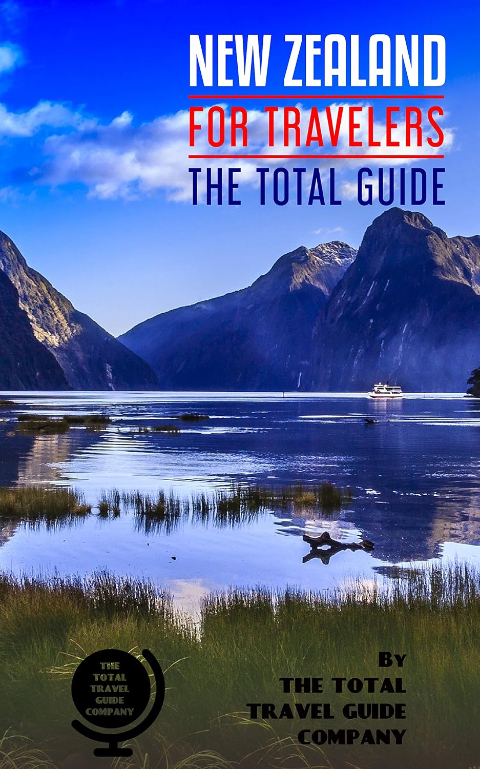 NEW ZEALAND FOR TRAVELERS. The total guide : The comprehensive traveling guide for all your traveling needs. By THE TOTAL TRAVEL GUIDE COMPANY
