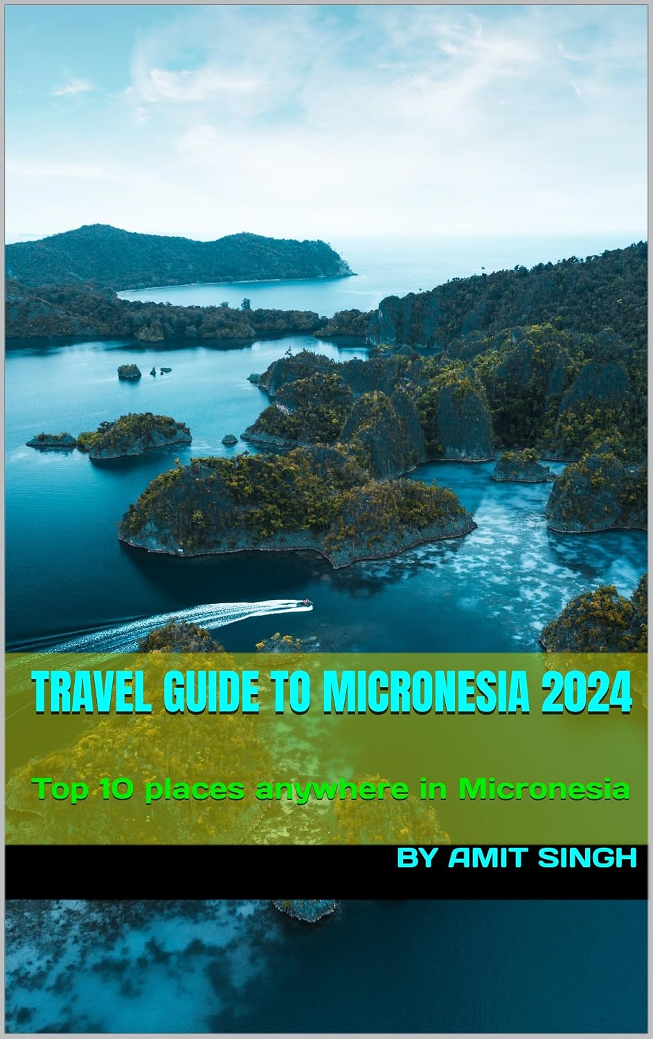 Travel guide to Micronesia 2024: Top 10 places anywhere in Micronesia (Travel Guide to Oceiana 2024)