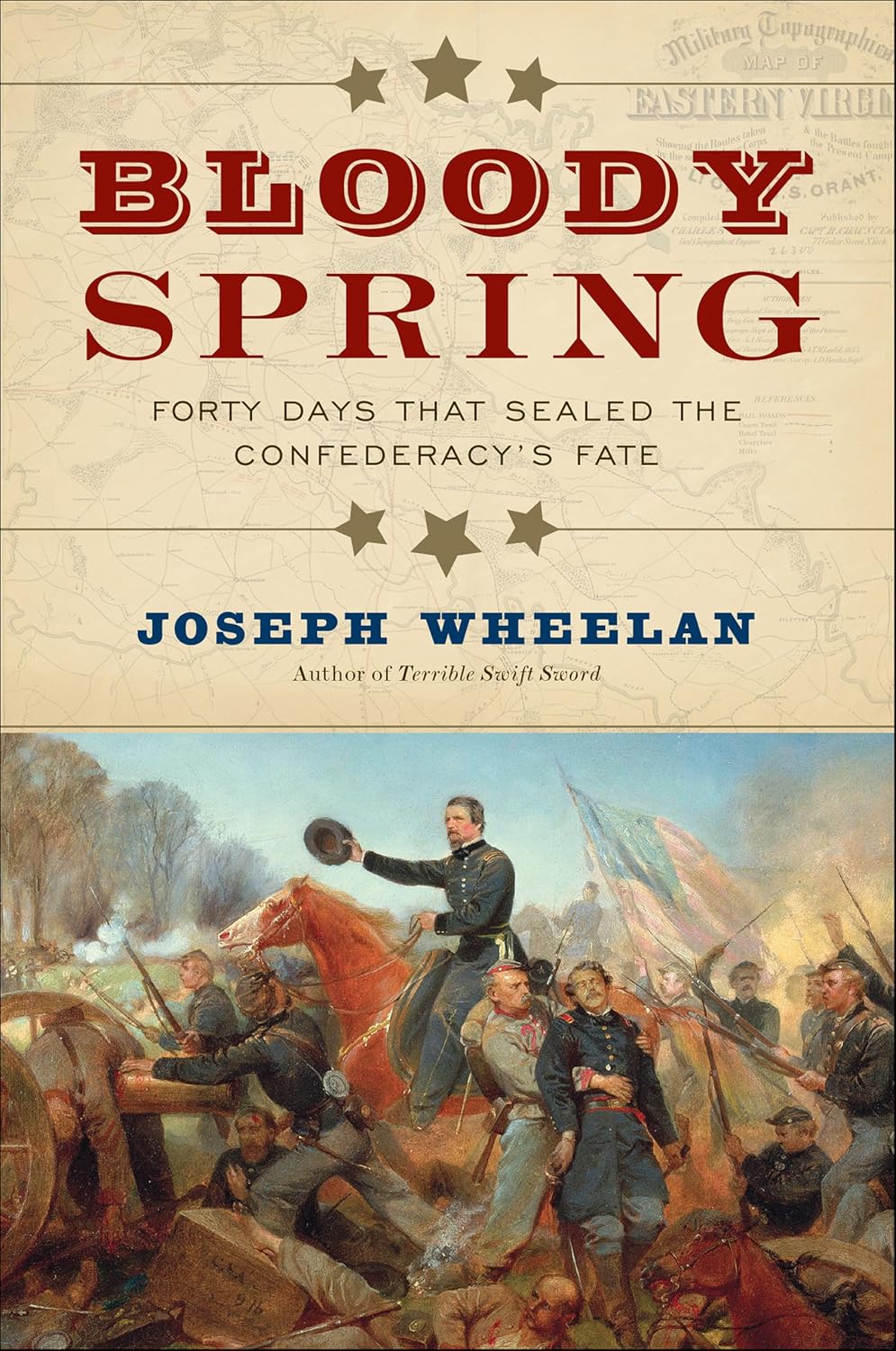 Bloody Spring: Forty Days that Sealed the Confederacy's Fate