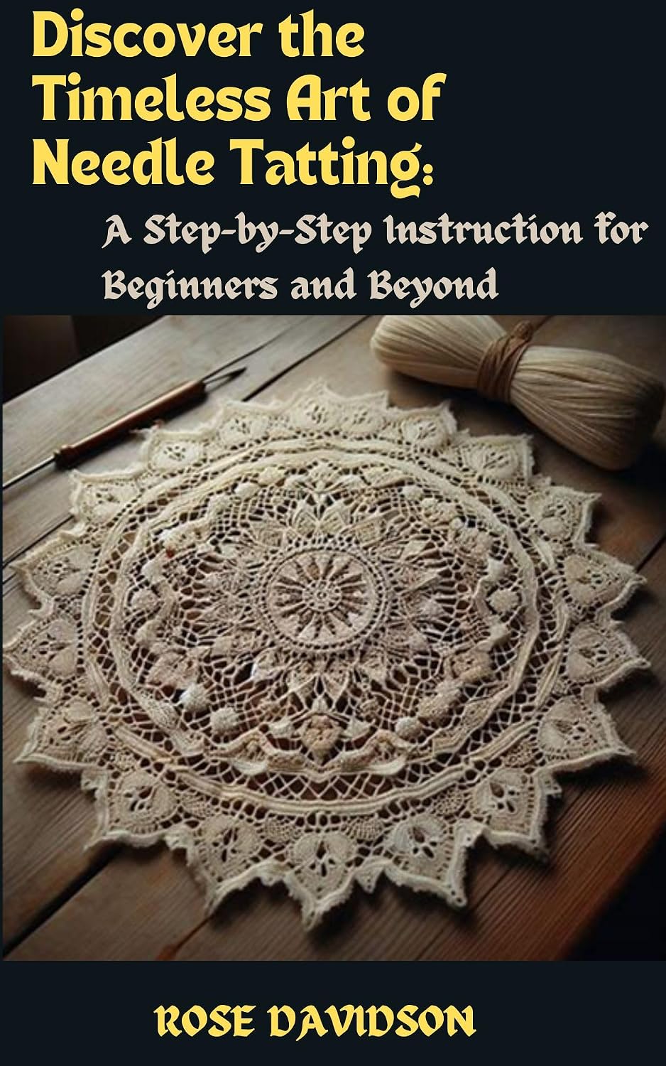Discover the Timeless Art of Needle Tatting: A Step-by-Step Instruction for Beginners and Beyond
