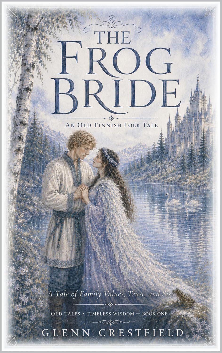 The Frog Bride: An Old Finnish Folk Tale (Old Tales. Timeless Wisdom.)