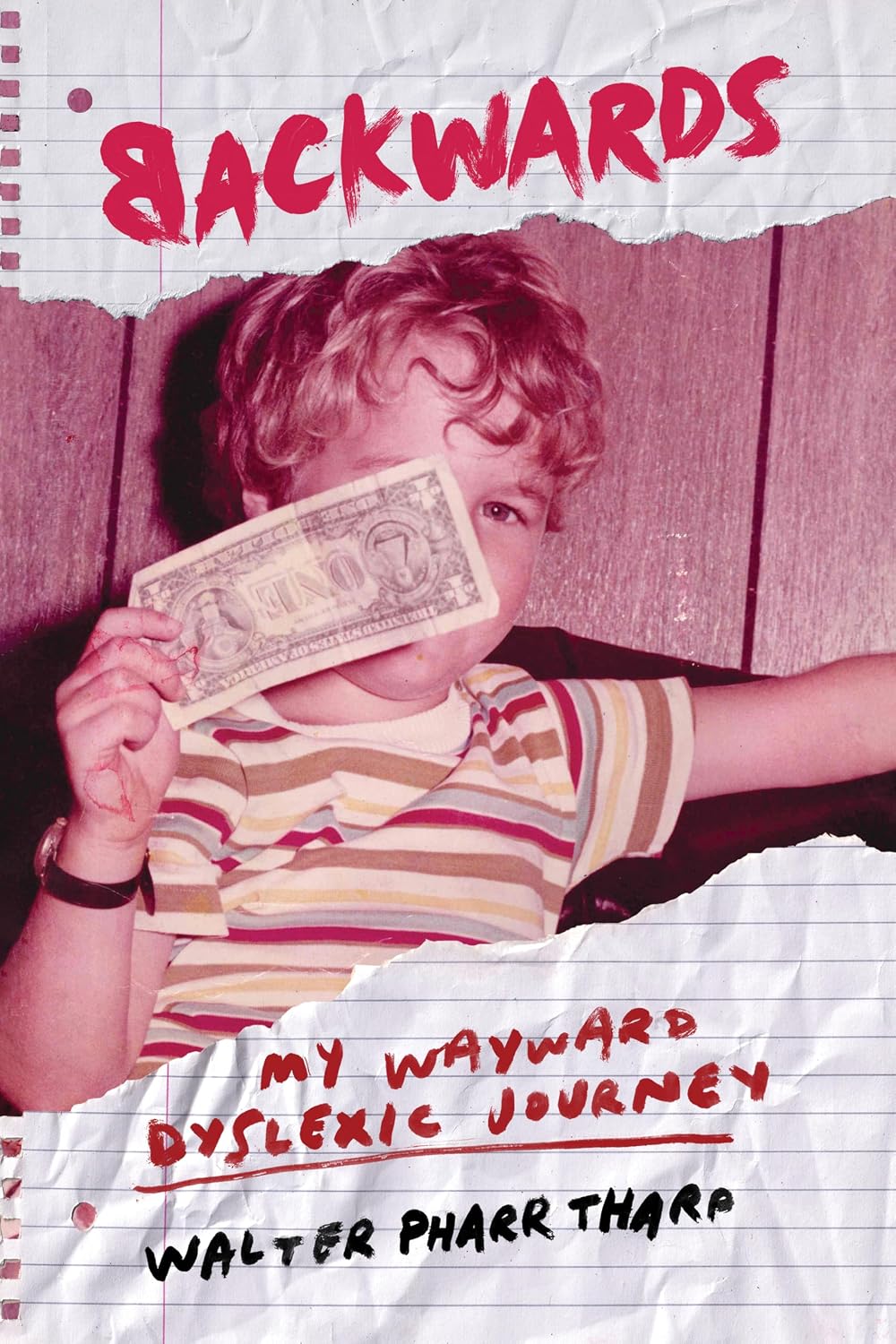 Backwards: My Wayward Dyslexic Journey