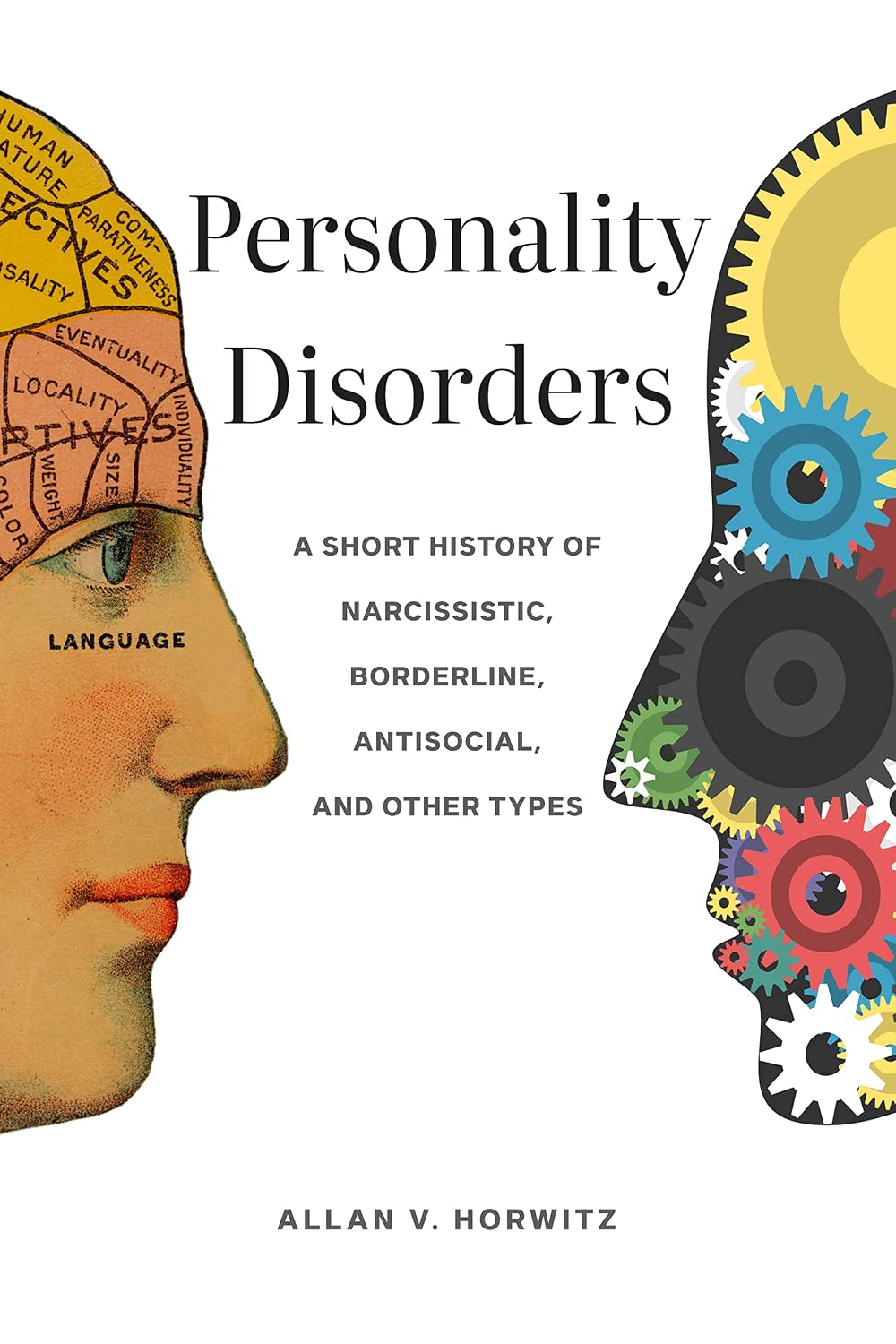 Personality Disorders: A Short History of Narcissistic, Borderline, Antisocial, and Other Types
