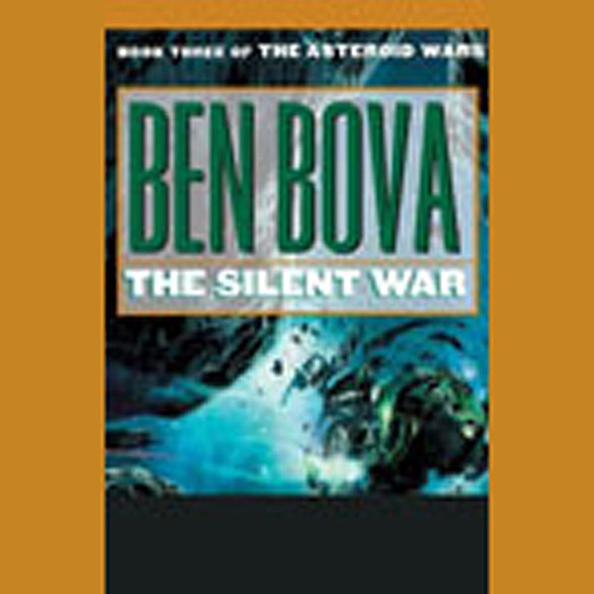 The Silent War: Book III of The Asteroid Wars
