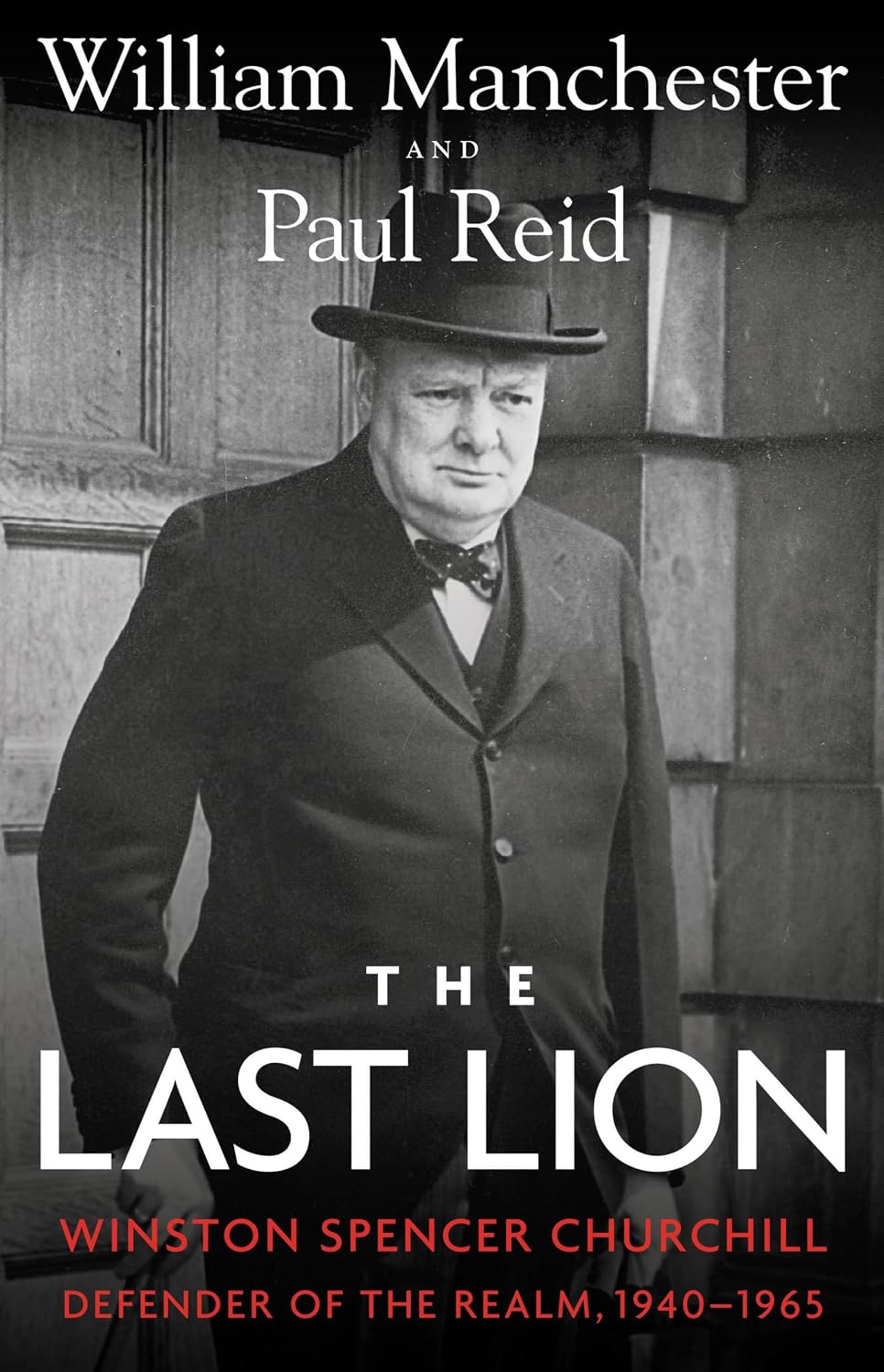The Last Lion: Winston Spencer Churchill: Defender of the Realm, 1940-1965