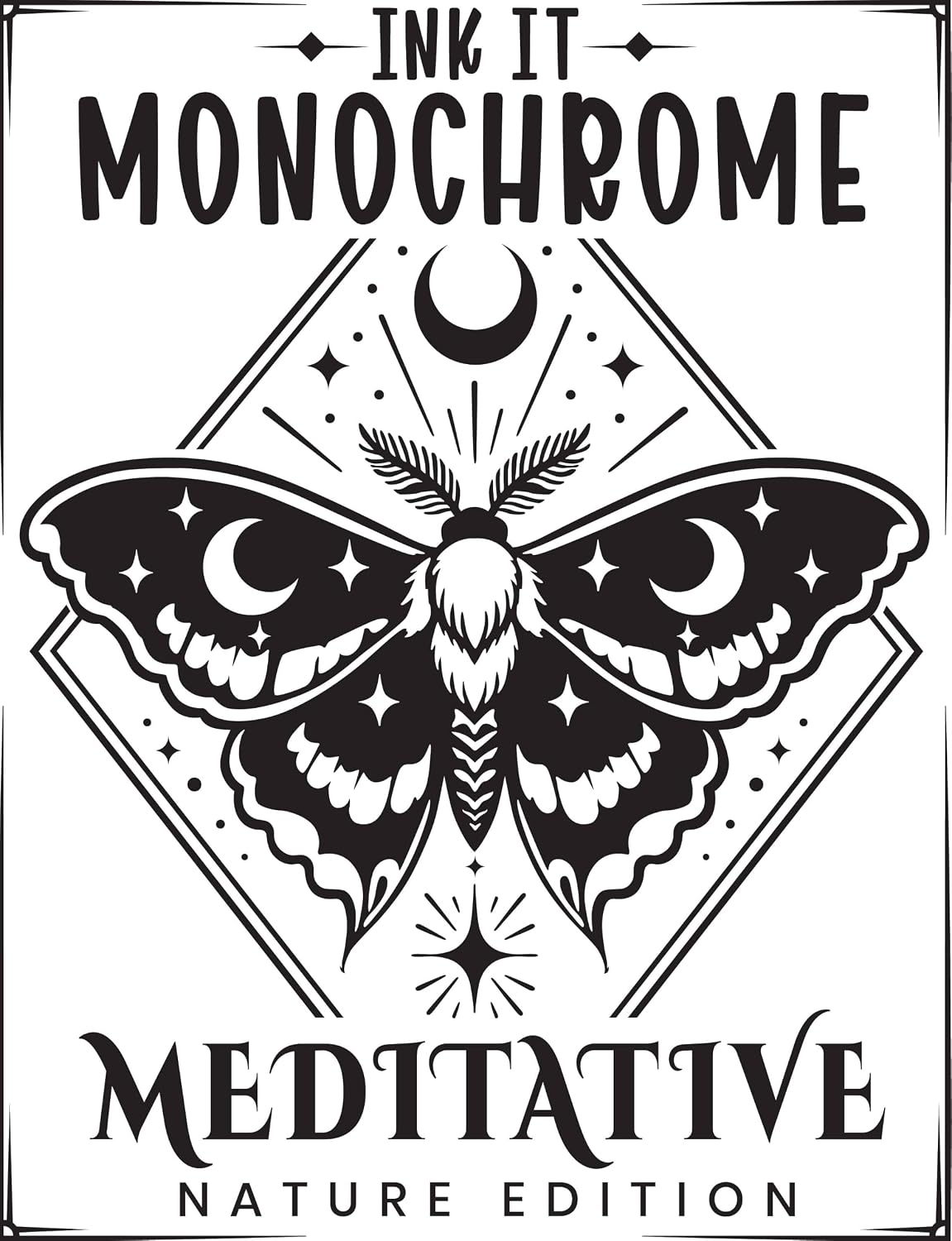 INK IT MONOCHROME:: One-Color Stress Relief Coloring Book for Adults-Meditative Nature Edition(Kindle Scribe Only)