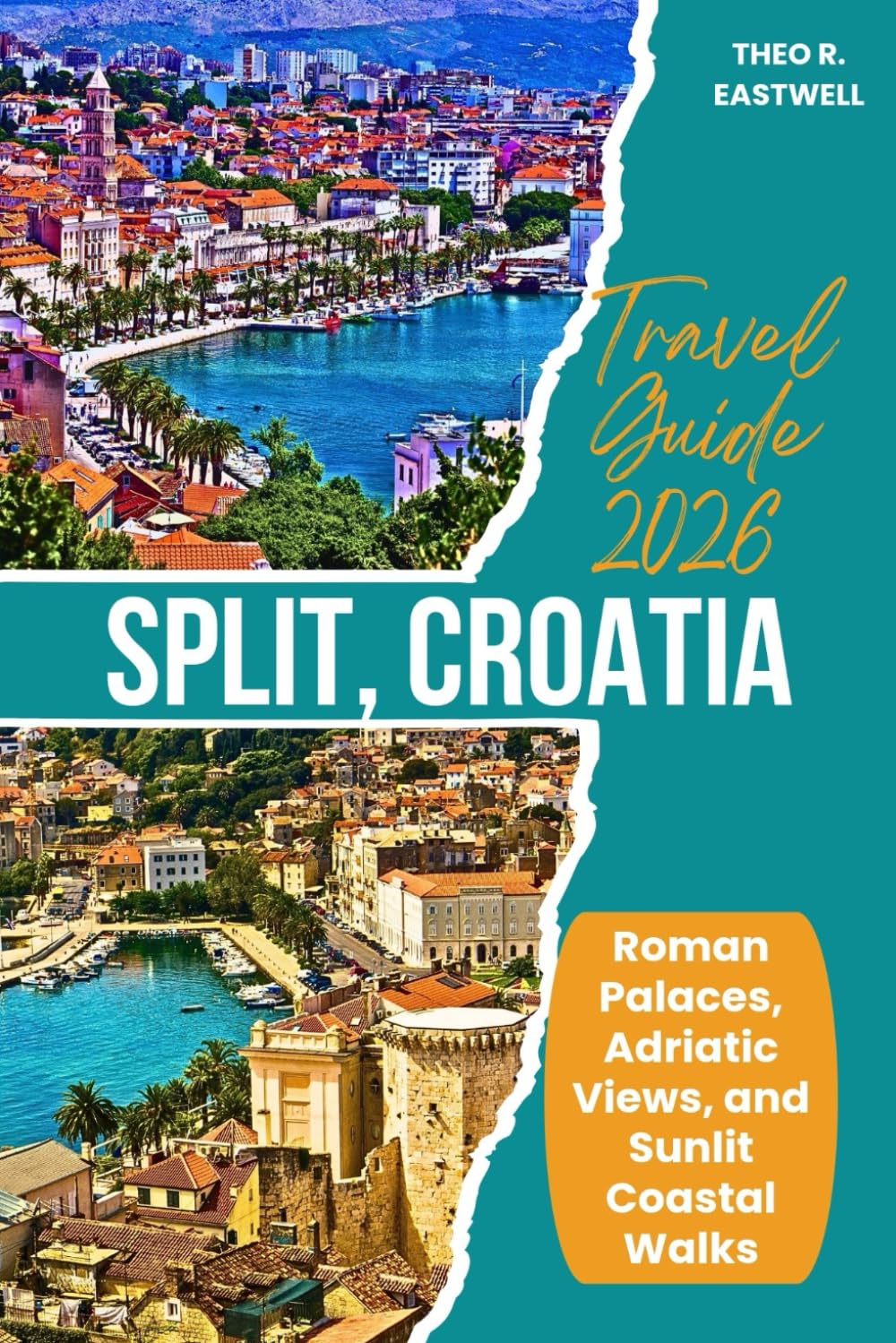Split, Croatia Travel Guide 2026: Roman Palaces, Adriatic Views, and Sunlit Coastal Walks
