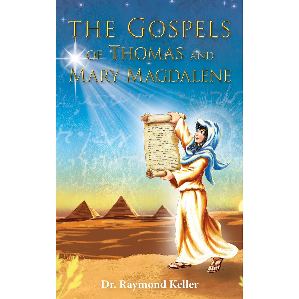 The Gospels of Thomas and Mary Magdalene: Morning Star Edition of the Hierarchy of Light
