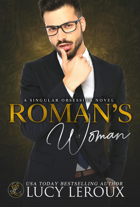 The Roman's Woman (A Singular Obsession Book 4)