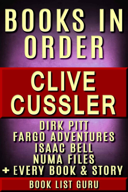 Clive Cussler Books in Order: Dirk Pitt series, NUMA Files series, Fargo Adventures, Isaac Bell series, Oregon Files, Sea Hunter, short stories, ... Clive Cussler Biograp (Series Order Book 5)