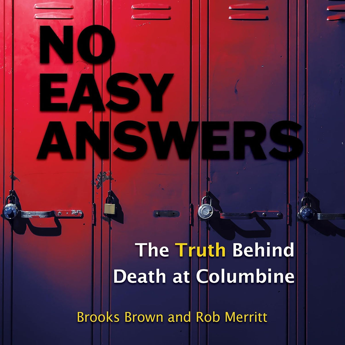 No Easy Answers: The Truth Behind Death at Columbine High School (20th Anniversary Edition)
