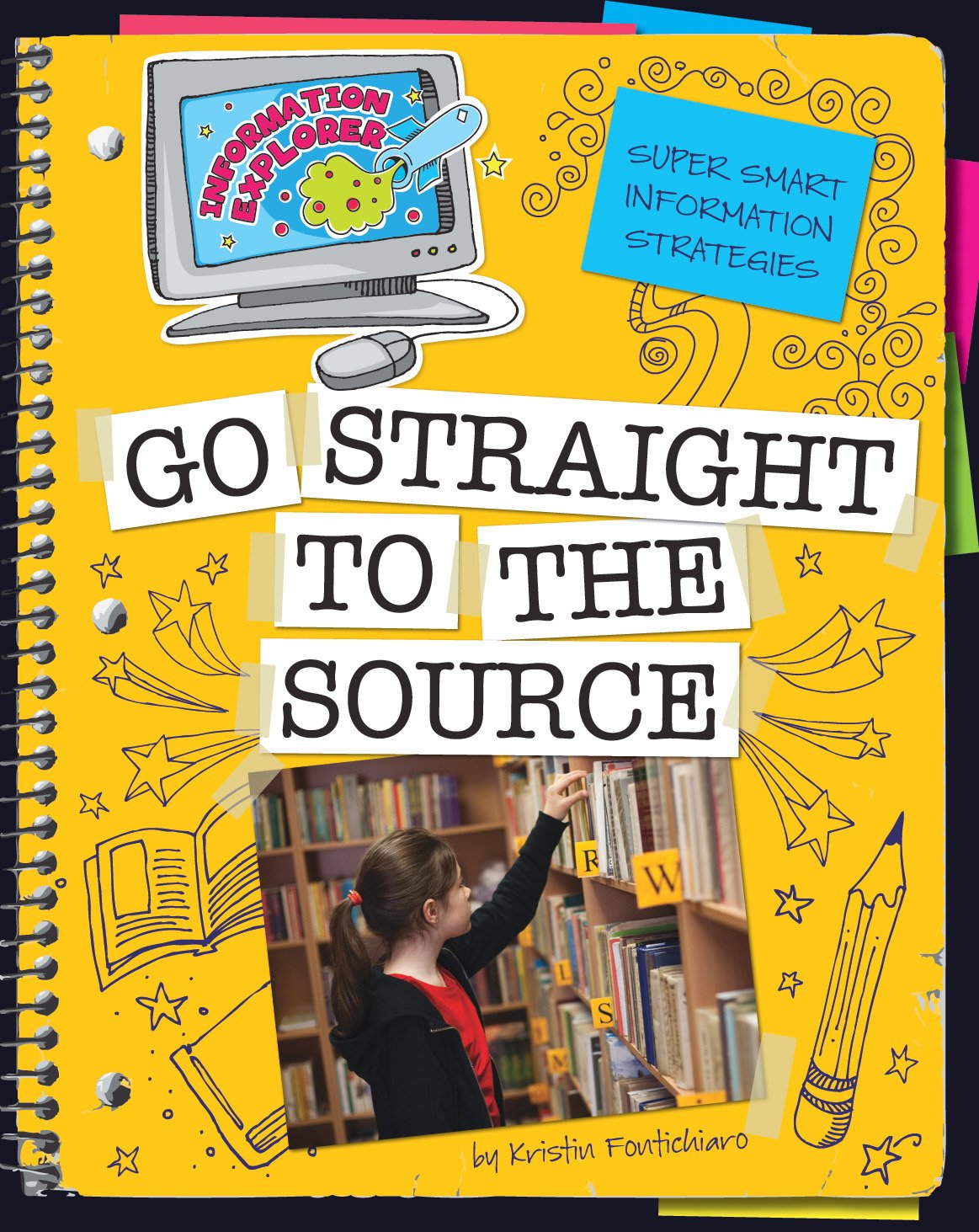 Go Straight to the Source (Explorer Library: Information Explorer)