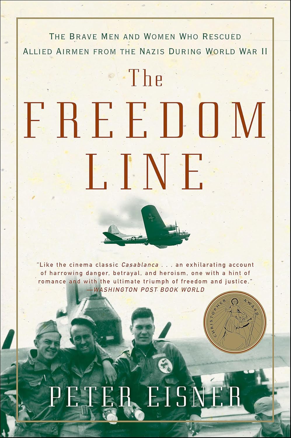The Freedom Line: The Brave Men and Women Who Rescued Allied Airmen from the Nazis During World War II