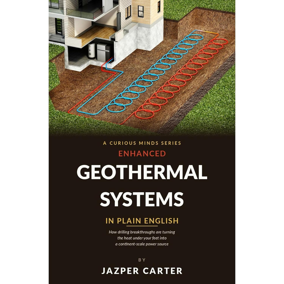 Beginner's Guide to Enhanced Geothermal Systems in Plain English: How drilling breakthroughs are turning the heat under your feet into a continent-scale power source