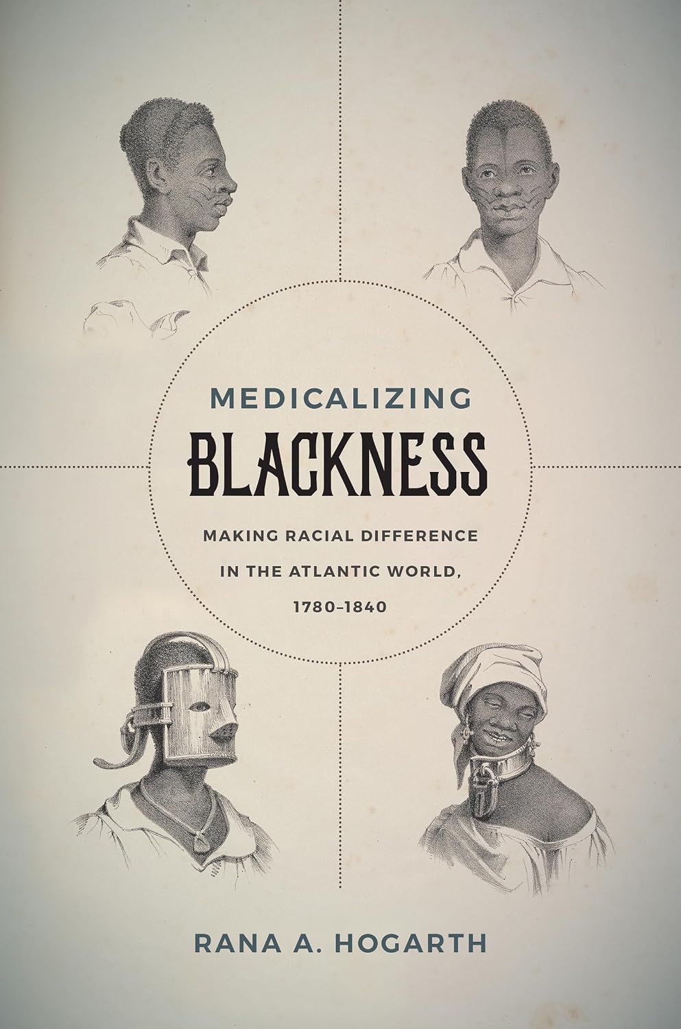 Medicalizing Blackness: Making Racial Difference in the Atlantic World, 1780-1840