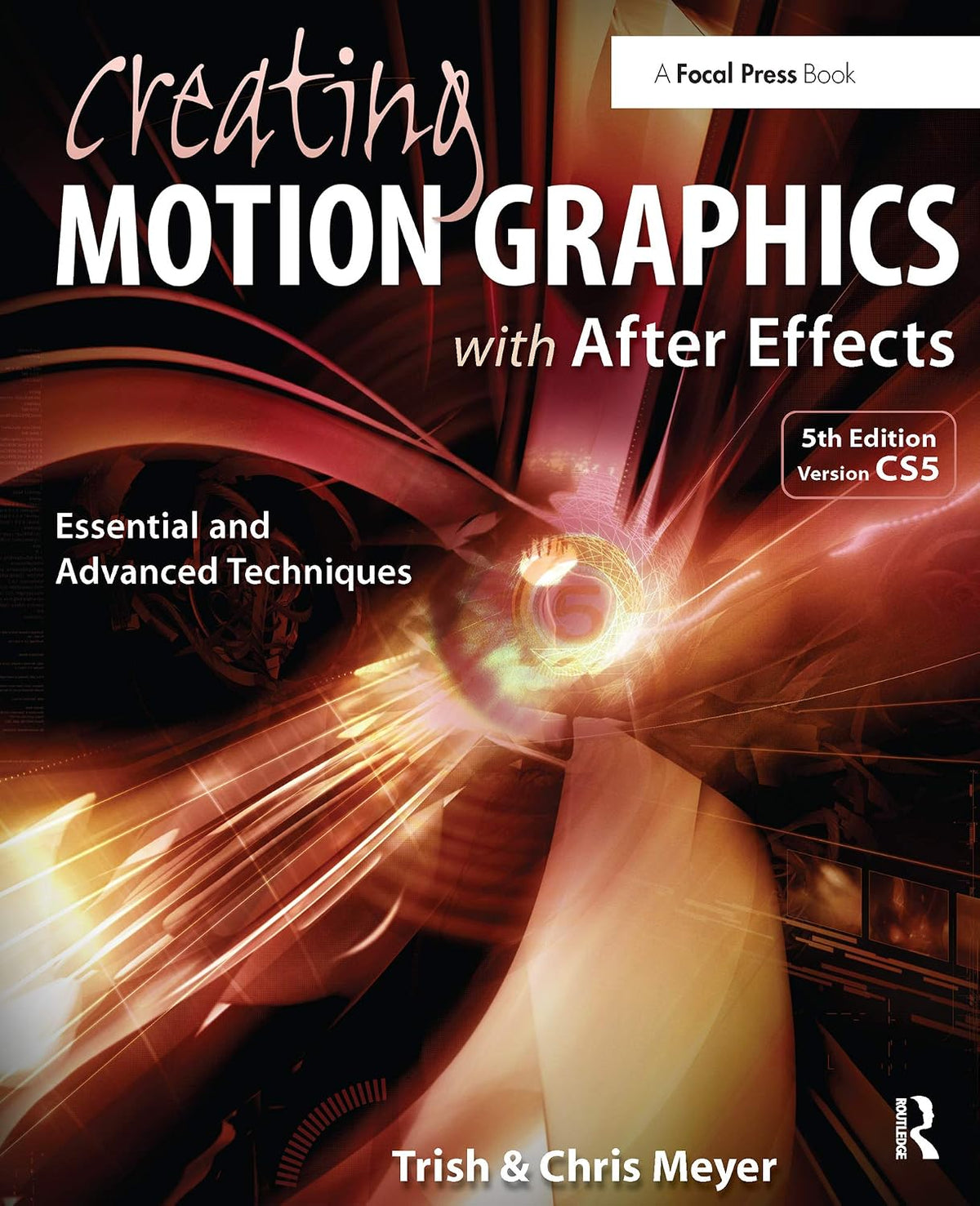 Creating Motion Graphics with After Effects: Essential and Advanced Techniques