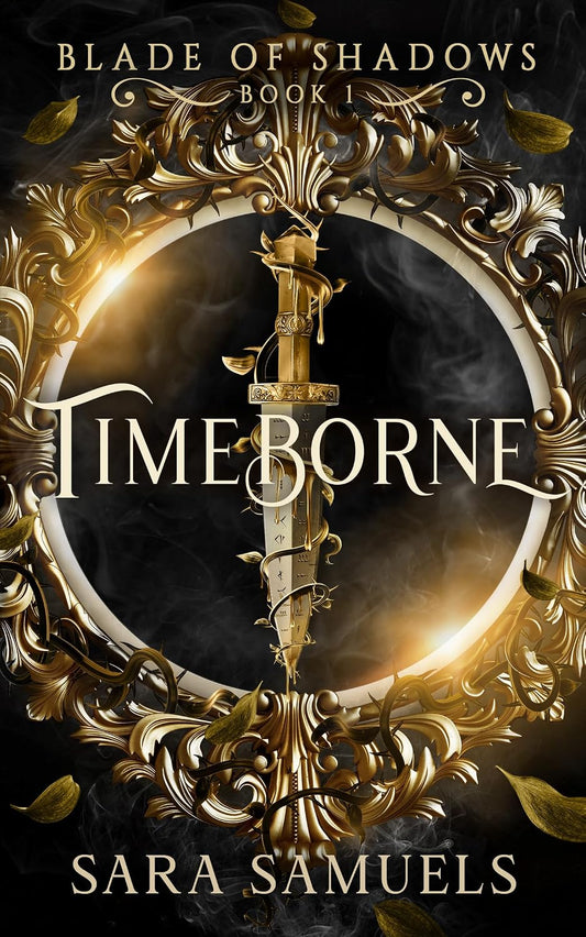 Timeborne (Blade of Shadows Book 1): A Romantasy Through Time