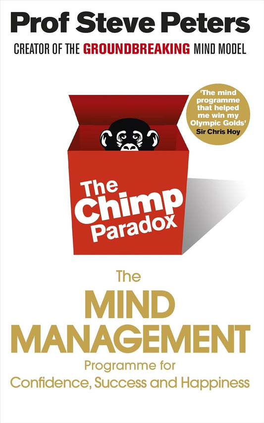 The Chimp Paradox: The Mind Management Programme to Help You Achieve Success, Confidence and Happiness – The Million-Copy Bestseller