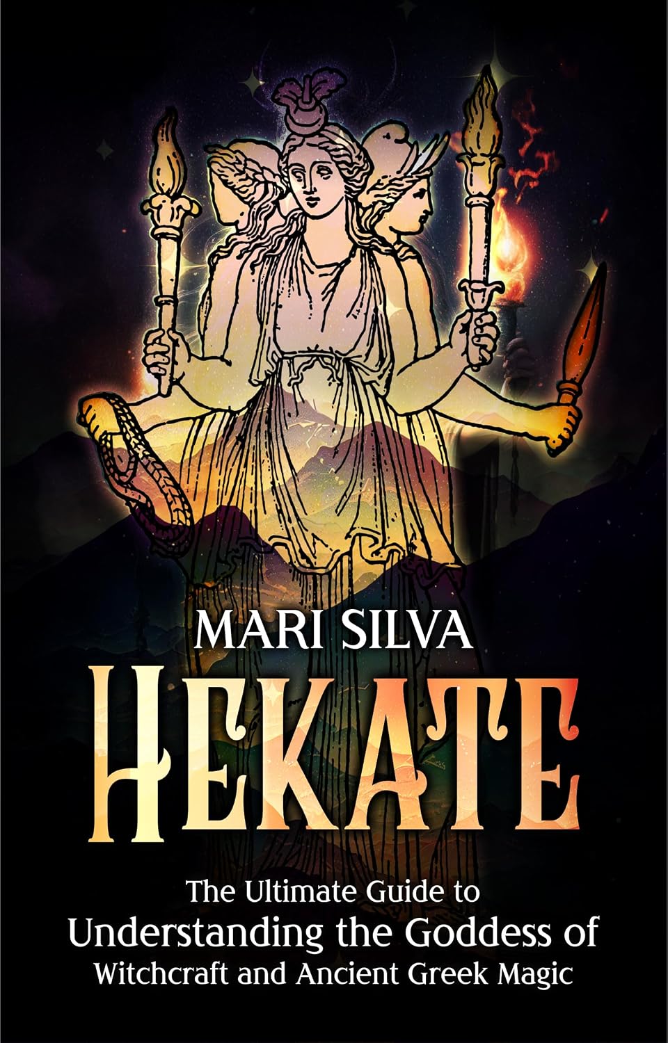 Hekate: The Ultimate Guide to Understanding the Goddess of Witchcraft and Ancient Greek Magic (Spiritual Gods and Goddesses)