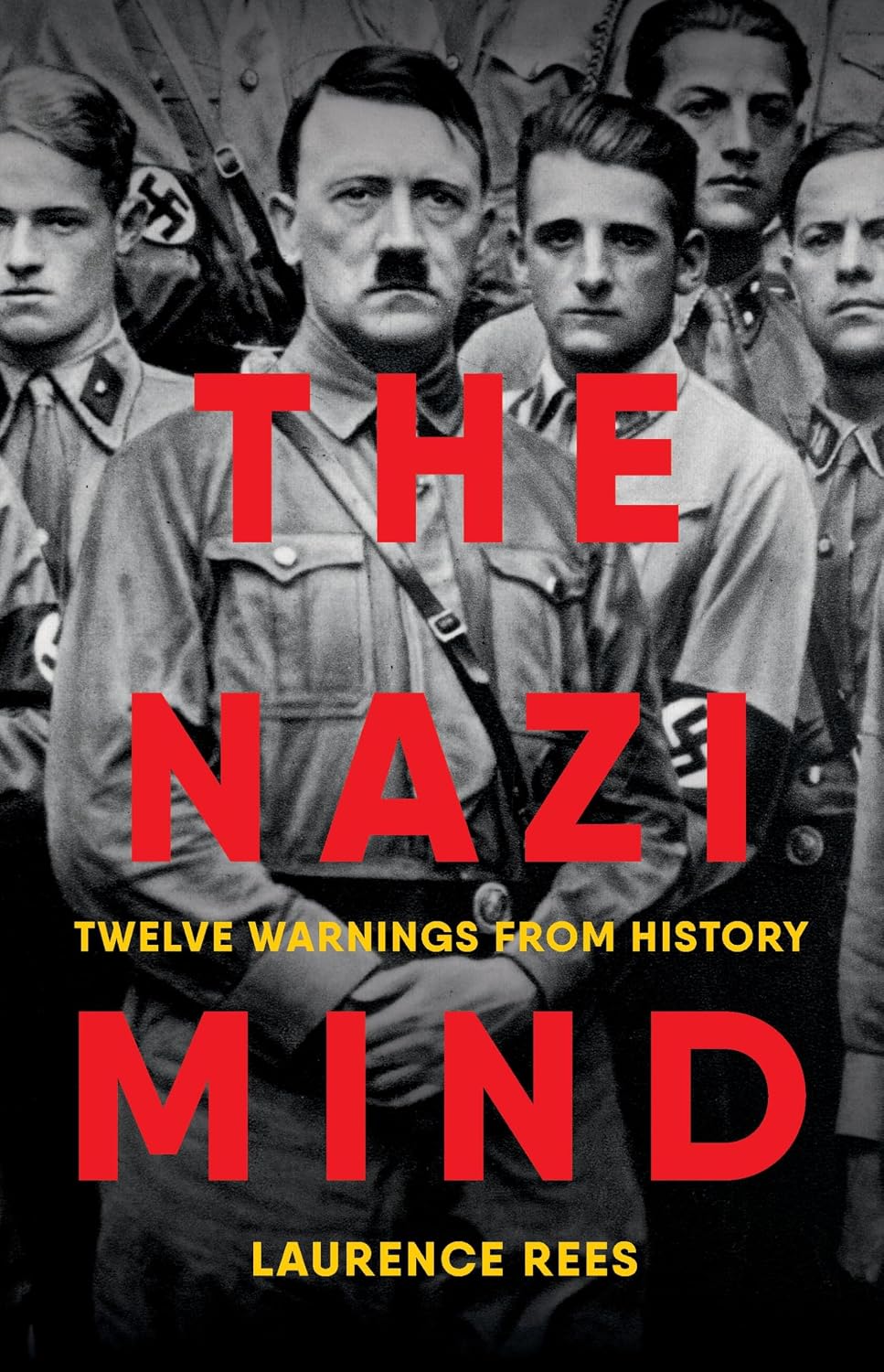 The Nazi Mind: Twelve Warnings from History