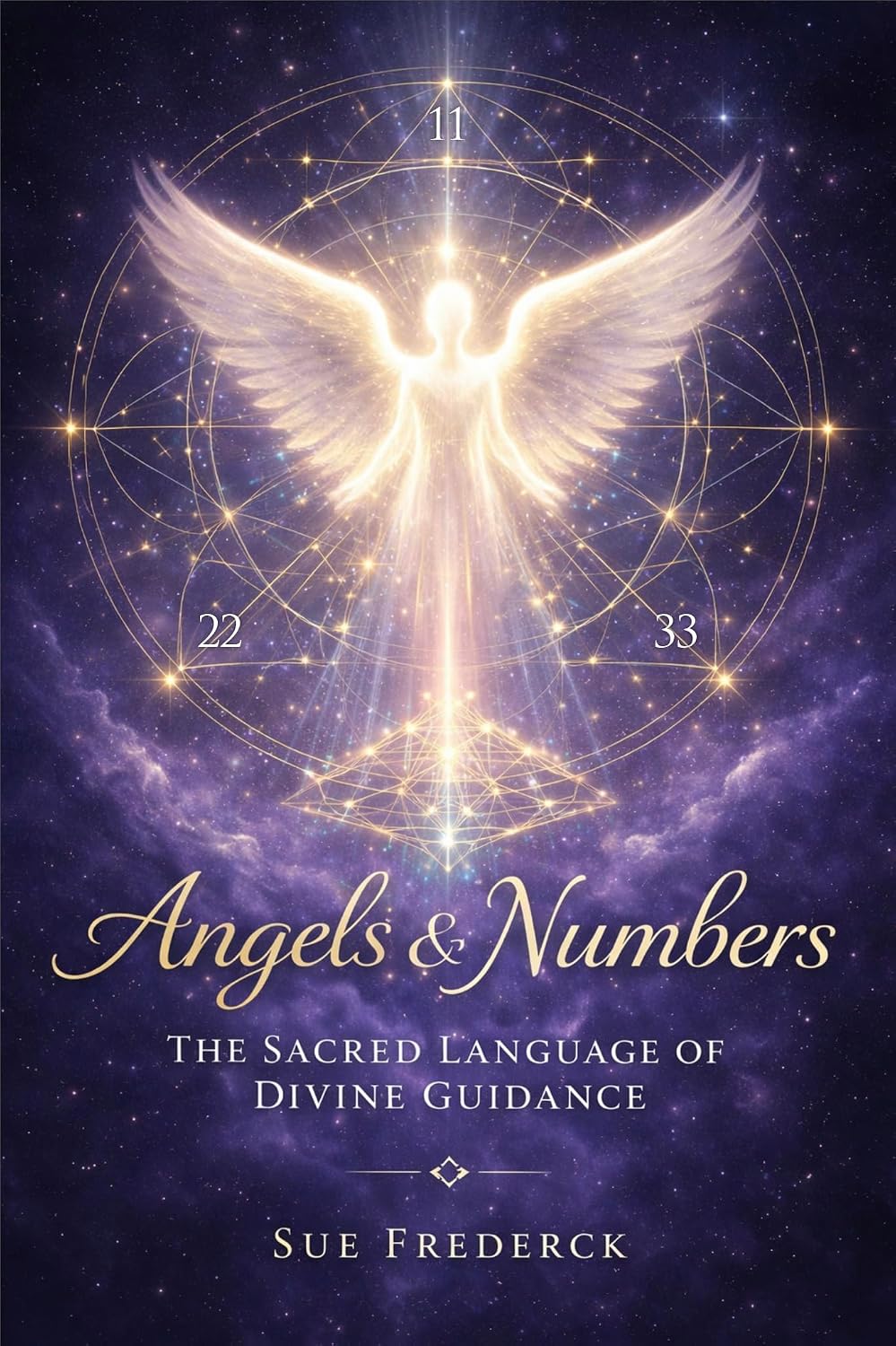 Angels & Numbers: The Sacred Language of Divine Guidance