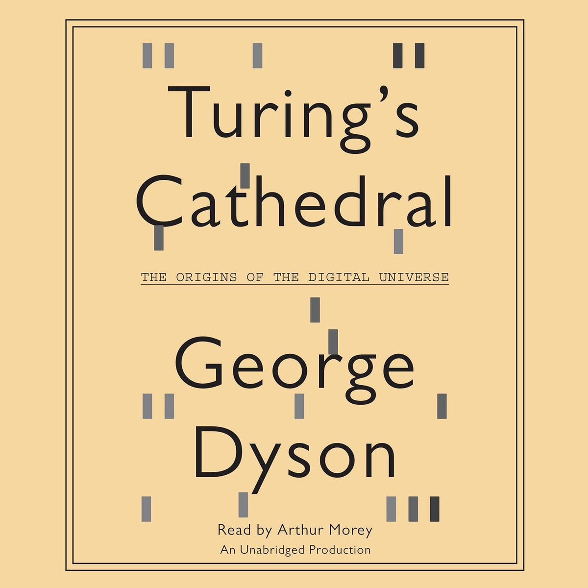 Turing's Cathedral: The Origins of the Digital Universe