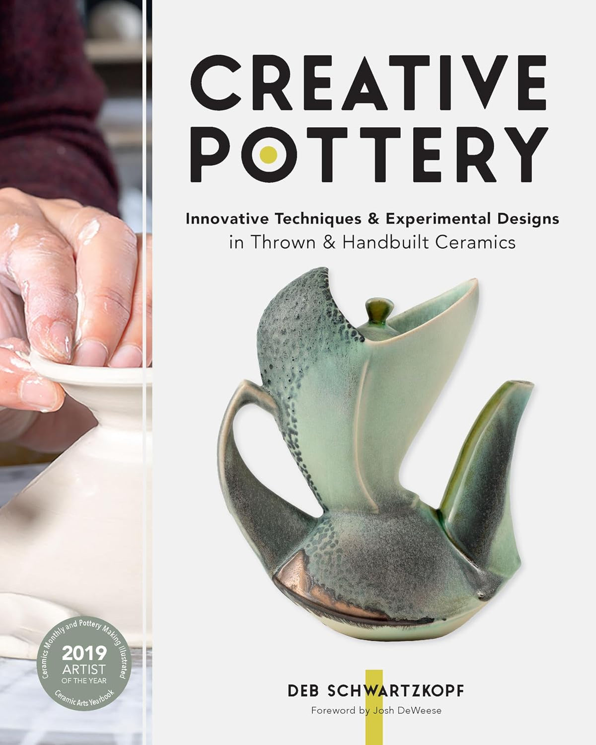 Creative Pottery: Innovative Techniques and Experimental Designs in Thrown and Handbuilt Ceramics