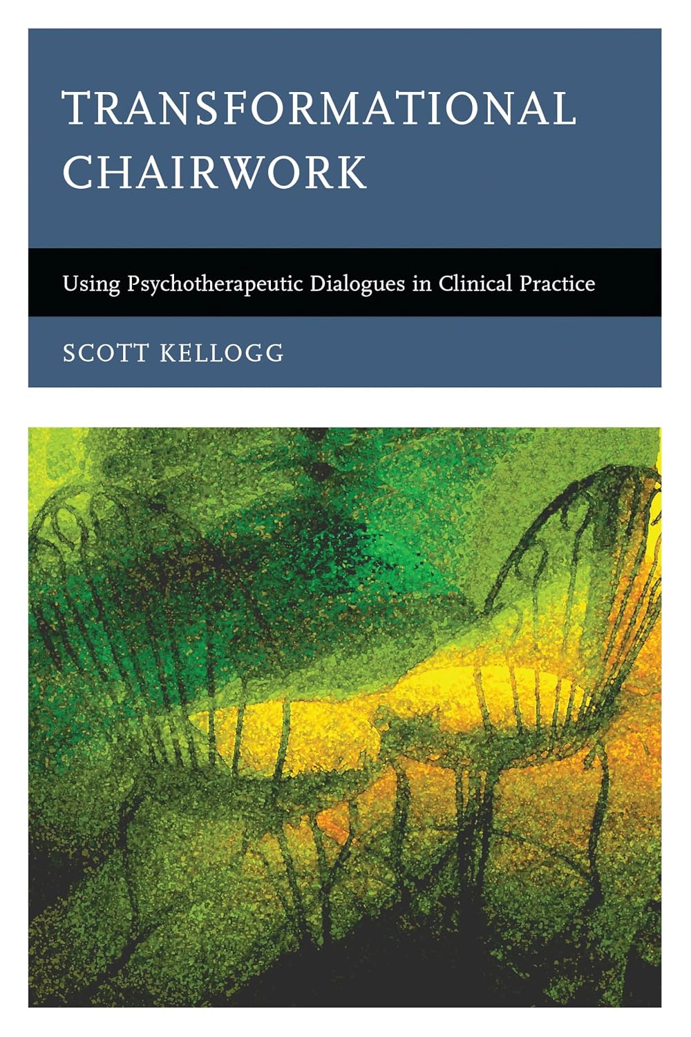 Transformational Chairwork: Using Psychotherapeutic Dialogues in Clinical Practice