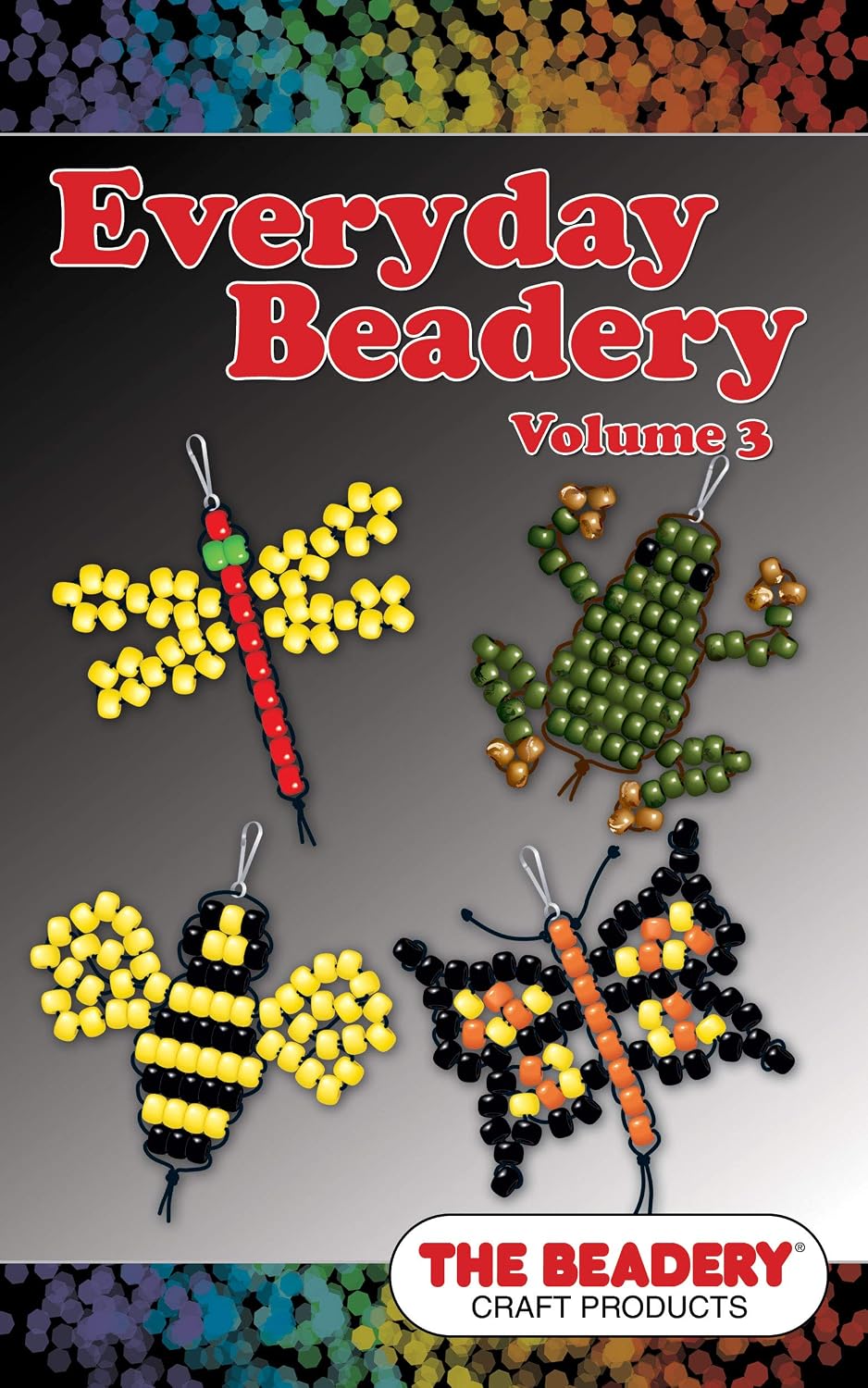 Everyday Beadery Volume 3: Featuring Mode Beady Buddies (Everyday Beadery by The Beadery)