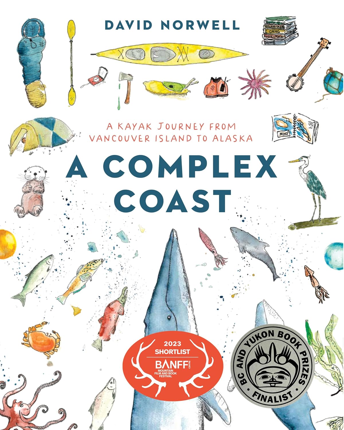 A Complex Coast: A Kayak Journey from Vancouver Island to Alaska
